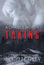 A Chance Worth Taking (Worth It Series)