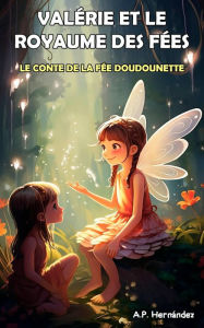 Title: Valérie et le royaume des fées. Le conte de la Fée Doudounette (ANTONIO PÉREZ HERNÁNDEZ), Author: A.P. Hernández