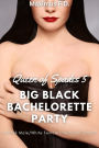Big Black Bachelorette Party - A Black Male/White Female Interracial Erotica (Queen of Spades, #5)
