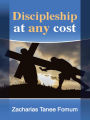 Discipleship at Any Cost (Practical Helps For The Overcomers, #1)