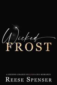 Title: Wicked Frost (The Wicked Ones, #3), Author: Reese Spenser
