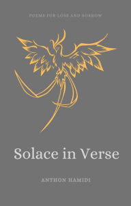 Title: Solace in Verse, Author: Anthon Hamidi
