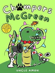 Title: Chompers McGreen, Author: Uncle Amon