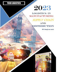 Title: Logistics in Manufacturing, Supply Chain, and Distribution (The Supply Chain Journey, #1), Author: SANJIVAN SAINI
