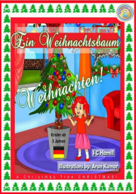 Title: Ein Weihnachtsbaum Weihnachten! A Christmas Tree Christmas! Kinder ab 3 Jahren., Author: S C Hamill