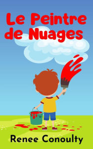 Title: Le Peintre de Nuages (French), Author: Renee Conoulty