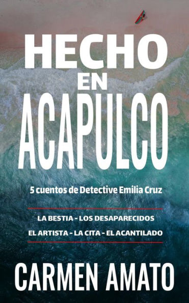 Hecho en Acapulco (Detective Emilia Cruz, #1)