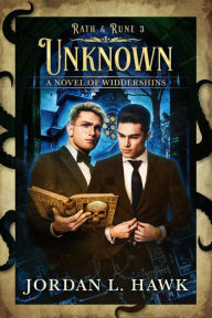 Title: Unknown (Rath & Rune, #3), Author: Jordan L. Hawk
