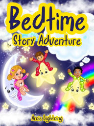 Title: Bedtime Story Adventure, Author: Arnie Lightning