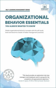 Title: Organizational Behavior Essentials You Always Wanted To Know (Self Learning Management), Author: Vibrant Publishers