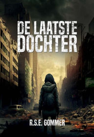 Title: De laatste dochter, Author: R.S.E. Gommer