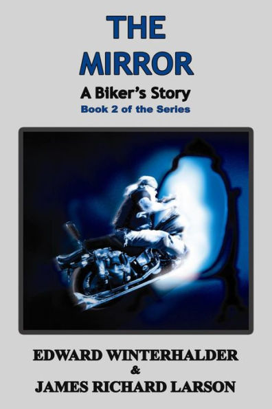 The Mirror: A Biker's Story (Book 2 Of The Series)