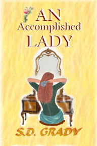 Title: An Accomplished Lady, Author: S.D. Grady