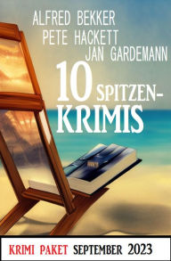 Title: 10 Spitzenkrimis September 2023: Krimi Paket, Author: Alfred Bekker