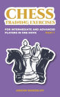 Chess Training Exercises for Intermediate and Advanced Players in one Move, Part 1 (Chess Book for Kids and Adults)