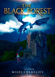 Title: The Black Forest, Author: Miles Cornelius