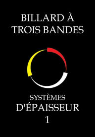 Title: Billard À Trois Bandes - Systèmes D'épaisseur 1 (EPAISSEUR, #1), Author: System Master