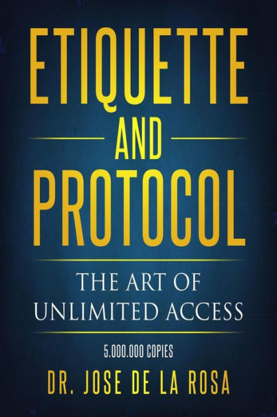 Etiquette and Protocol The Art of Unlimitted Access