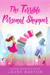 Title: The Terrible Personal Shopper (Surprised by Love, #2), Author: Laura Burton