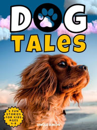 Title: Dog Tales, Author: Uncle Amon