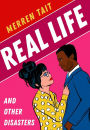 Real Life and Other Disasters
