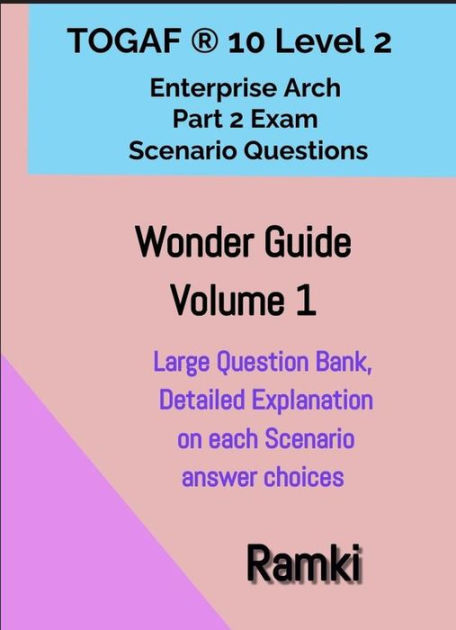 TOGAF® 10 Level 2 Enterprise Arch Part 2 Exam Wonder Guide Volume 1 ...