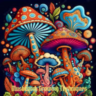 Title: Mushroom Growing Techniques, Author: Urban Fantasy Books