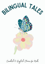 Title: Bilingual Tales: Swedish & English Stories for Kids, Author: Coledown Bilingual Books