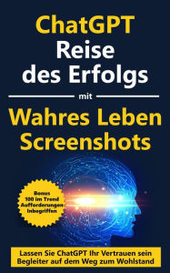 Title: ChatGPT: Epische Reise des Erfolgs - 'Steigern Sie Ihren Reichtum': Mit Screenshots aus dem echten Leben - Erreichen Sie finanzielle Höhen, Author: Hema