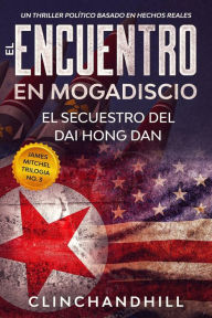 Title: El Encuentro en Mogadiscio (James Mitchel trilogia NO. 3, #3), Author: Burt Clinchandhill