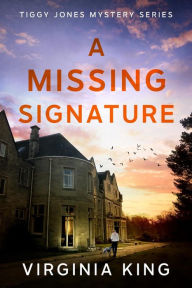 Title: A Missing Signature (Tiggy Jones Mystery Series, #2), Author: Virginia King