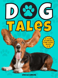 Title: Dog Tales, Author: Uncle Amon