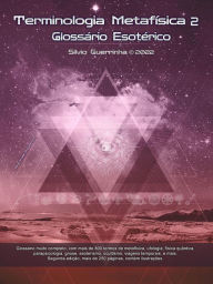 Title: Terminologia Metafisica 2 -Glossário Esoterico, Author: Silvio Guerrinha