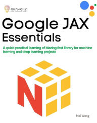 Title: Google JAX Essentials, Author: Mei Wong