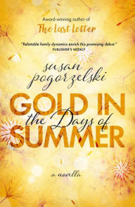 Title: Gold in the Days of Summer, Author: Susan Pogorzelski