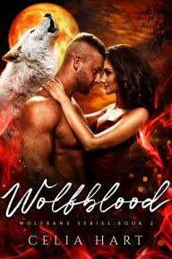 Title: Wolfblood (Wolfbane Series, #2), Author: Celia Hart