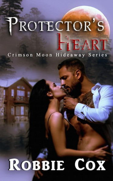 Crimson Moon Hideaway: Protector's Heart