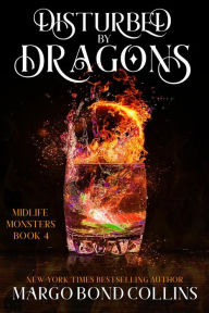 Title: Disturbed by Dragons (Midlife Monsters, #4), Author: Margo Bond Collins