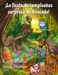 Title: ¡La fiesta de cumpleaños sorpresa de Avocado! (Avocado la Tortuga, #2), Author: Kiara Shankar