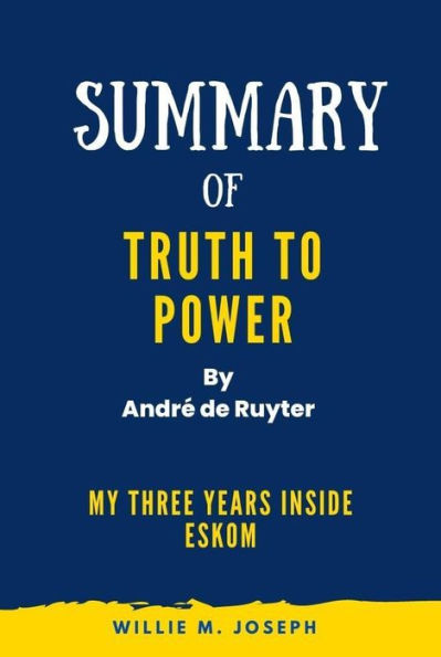 Summary of Truth to Power By André de Ruyter : My Three Years Inside ...