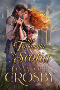 Title: La tormenta de Scotia (Los Guardianes de la Piedra, #3), Author: Tanya Anne Crosby