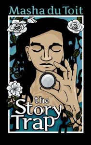 Title: The Story Trap (The Sisters, #1), Author: Masha du Toit