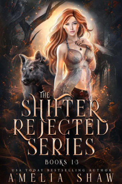 The Shifter Rejected Series: Books 1 - 3 (Shifter Rejected Boxsets, #1 ...