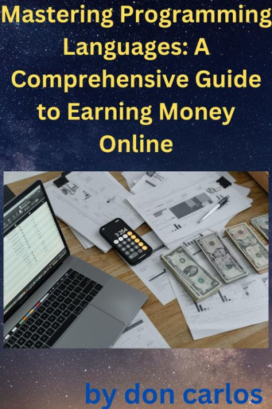 Mastering Programming Languages: A Comprehensive Guide to Earning Money Online