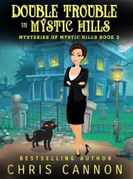 Double Trouble in Mystic Hills (Mysteries of Mystic Hills, #2)