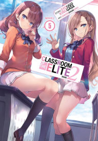 Title: Classroom of the Elite: Year 2 (Light Novel) Vol. 5, Author: Syougo Kinugasa