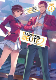 Title: Classroom of the Elite: Year 2 (Light Novel) Vol. 6, Author: Syougo Kinugasa