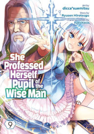 Title: She Professed Herself Pupil of the Wise Man (Manga) Vol. 9, Author: Ryusen Hirotsugu