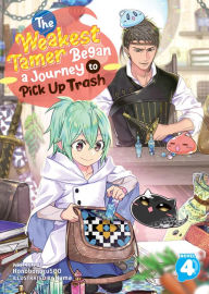 Title: The Weakest Tamer Began a Journey to Pick Up Trash (Light Novel) Vol. 4, Author: Honobonoru500