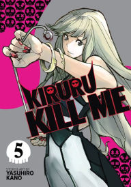 Title: Kiruru Kill Me Vol. 5, Author: Yasuhiro Kano